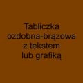 Tabliczka brązowa